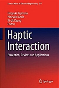 Haptic Interaction: Perception, Devices and Applications (Hardcover, 2015)