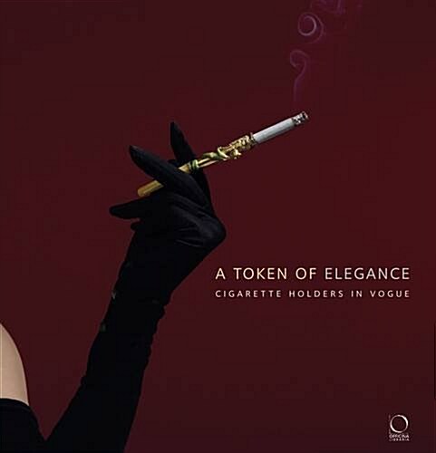 A Token of Elegance: Cigarette Holders in Vogue (Hardcover)