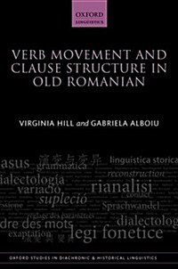 Verb Movement and Clause Structure in Old Romanian (Hardcover)