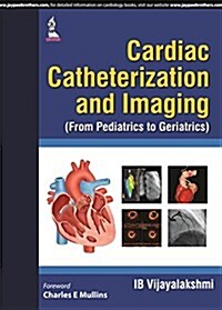 Cardiac Catheterization and Imaging (from Pediatrics to Geriatrics) (Hardcover)