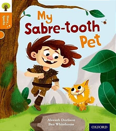 Oxford Reading Tree Story Sparks: Oxford Level 6: My Sabre-Tooth Pet (Paperback)