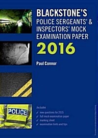 Blackstones Police Sergeants & Inspectors Mock Examination Paper 2016 (Paperback)