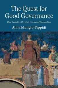 The quest for good governance : how societies develop control of corruption
