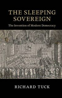 The sleeping sovereign : the invention of modern democracy