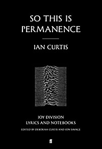 So This is Permanence : Joy Division Lyrics and Notebooks (Paperback, Main)