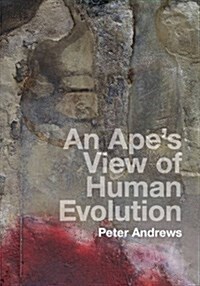 An Apes View of Human Evolution (Hardcover)
