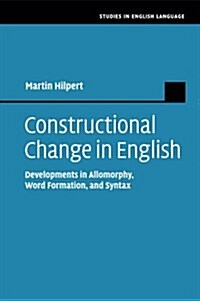 Constructional Change in English : Developments in Allomorphy, Word Formation, and Syntax (Paperback)
