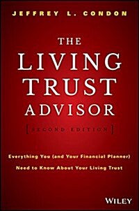 The Living Trust Advisor: Everything You (and Your Financial Planner) Need to Know about Your Living Trust (Hardcover, 2)