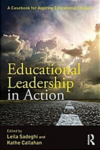 Educational Leadership in Action : A Casebook for Aspiring Educational Leaders (Paperback)