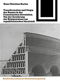 Transformation und Utopie des Raums in der Franz?ischen Revolution (Paperback, Unverand. Nachd)