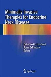 Minimally Invasive Therapies for Endocrine Neck Diseases (Hardcover, 2016)
