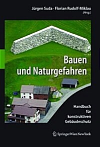 Bauen Und Naturgefahren: Handbuch F? Konstruktiven Geb?deschutz (Hardcover)