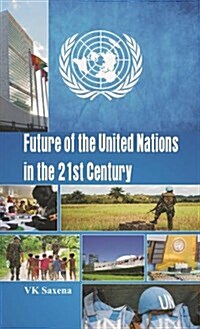 Future of United Nations in the 21st Century (Hardcover)