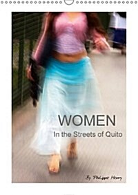 Women. in the Streets of Quito / UK-Version : Women. in the Streets of Quito (Calendar, 3 Rev ed)