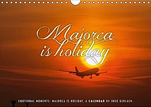 Emotional Moments: Majorca is Holiday. / UK-Version : Ingo Gerlach Has Selected Beautiful Photos by the Island of Majorca for This Calendar (Calendar, 2 Rev ed)