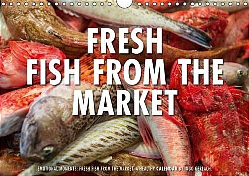 Emotional Moments: Fresh Fish from the Market. / UK-Version : Ingo Gerlach Has Made a Series of Photo of Fresh Fish at a Market. Enjoy Your Meal (Calendar, 2 Rev ed)