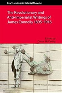 The Revolutionary and Anti-Imperialist Writings of James Connolly 1893-1916 (Hardcover)