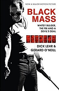 Black Mass : Whitey Bulger, The FBI and a Devils Deal (Paperback, Tie-In - Film Tie-In)