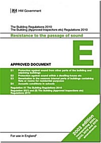 The Building Regulations 2010; The Building (Approved Inspectors Etc) Regulations 2010 : Approved Document E: Resistance to Passage of Sound (Paperback)