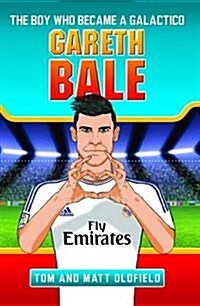 Gareth Bale : The Boy Who Became a Galactico (Paperback)