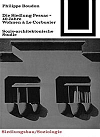 Die Siedlung Pessac: Vierzig Jahre Wohnen ?Le Corbusier (Paperback, Unverand. Nachd)