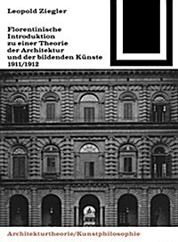 Florentinische Introduktion Zu Einer Theorie Der Architektur Und Der Bildenden K?ste (1911/1912) (Paperback, Unverand. Nachd)