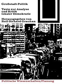 Gro?tadt-Politik.: Texte Zur Analyse Und Kritik Lokaler Demokratie (Paperback, Unverand. Nachd)