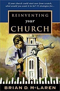 Reinventing Your Church (Paperback)