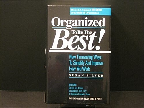 Organized to Be the Best!: New Timesaving Ways to Simplify and Improve How You Work (Hardcover, 3 Rev Upd)