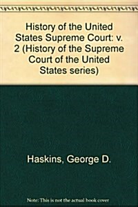 History of the Supreme Court of the United States: Foundations of Power: John Marshall, 1801-1815 (The Oliver Wendell Holmes Devise History of the Sup (Hardcover)