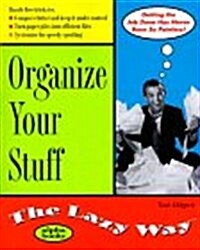 Organize Your Stuff: The Lazy Way (Macmillan Lifestyles Guide) (Paperback, 0)