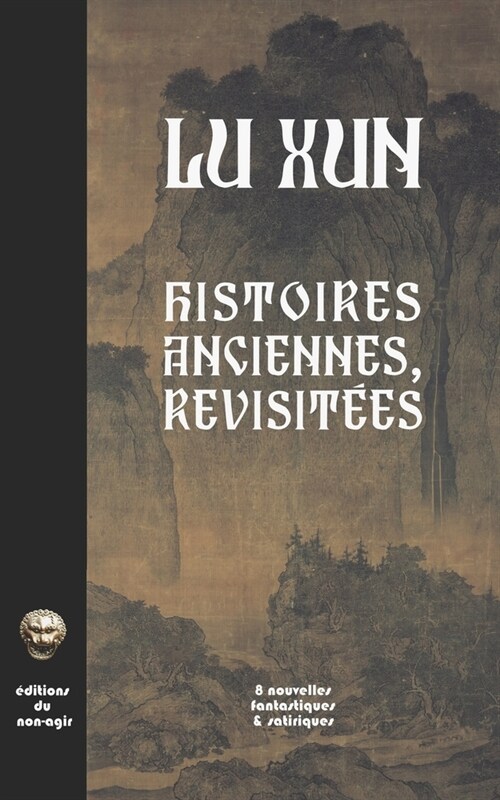 Histoires anciennes, revisit?s: Huit nouvelles fantastiques & satiriques (Paperback)
