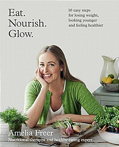 Eat. Nourish. Glow. (Paperback)