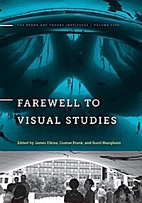 Farewell to Visual Studies (Hardcover)