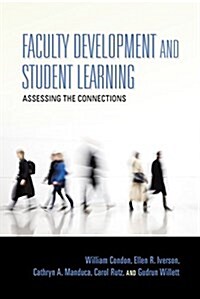 Faculty Development and Student Learning: Assessing the Connections (Hardcover)