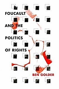 Foucault and the Politics of Rights (Paperback)