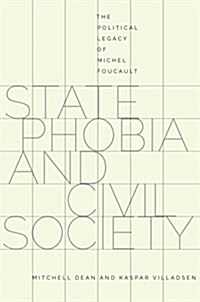 State Phobia and Civil Society: The Political Legacy of Michel Foucault (Paperback)