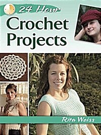 24-Hour Crochet Projects (Paperback)