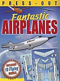 Fantastic Press-Out Flying Airplanes: Includes 18 Flying Models (Paperback)
