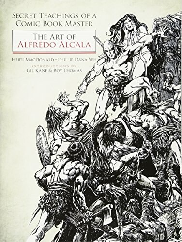 Secret Teachings of a Comic Book Master: The Art of Alfredo Alcala (Paperback)