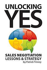 Unlocking Yes: Sales Negotiation Lessons & Strategy (Paperback)