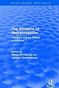 The Violence of Representation (Routledge Revivals) : Literature and the History of Violence (Paperback)