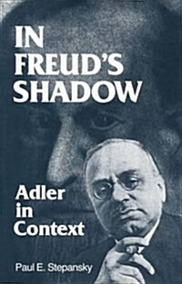 In Freuds Shadow : Adler in Context (Paperback)