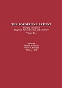 The Borderline Patient : Emerging Concepts in Diagnosis, Psychodynamics, and Treatment (Paperback)