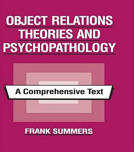 Object Relations Theories and Psychopathology : A Comprehensive Text (Paperback)