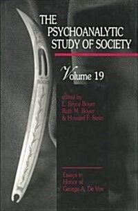 The Psychoanalytic Study of Society, V. 19 : Essays in Honor of George A. De Vos (Paperback)