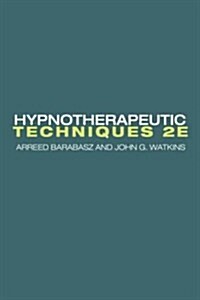 Hypnotherapeutic Techniques : Second Edition (Paperback, 2 ed)