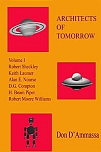 Architects of Tomorrow: Volume One (Paperback)