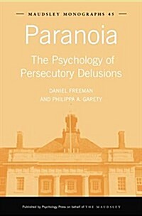 Paranoia : The Psychology of Persecutory Delusions (Paperback)