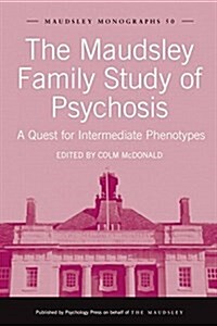 The Maudsley Family Study of Psychosis : A Quest for Intermediate Phenotypes (Paperback)